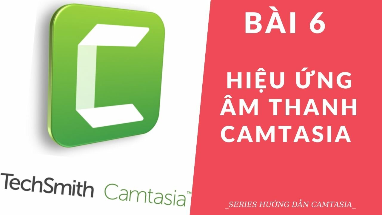 Cách dùng hiệu ứng âm thanh trong Camtasia
